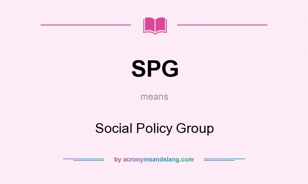 What does SPG mean? It stands for Social Policy Group