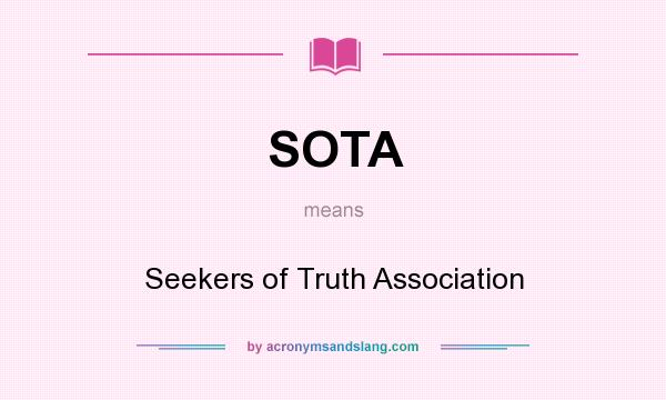 What does SOTA mean? It stands for Seekers of Truth Association