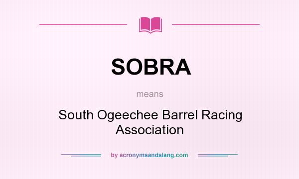 What does SOBRA mean? It stands for South Ogeechee Barrel Racing Association