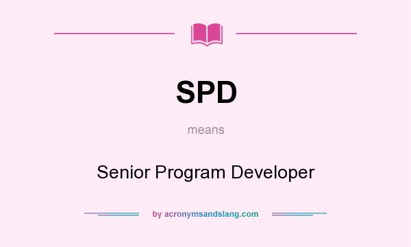 What does SPD mean? It stands for Senior Program Developer