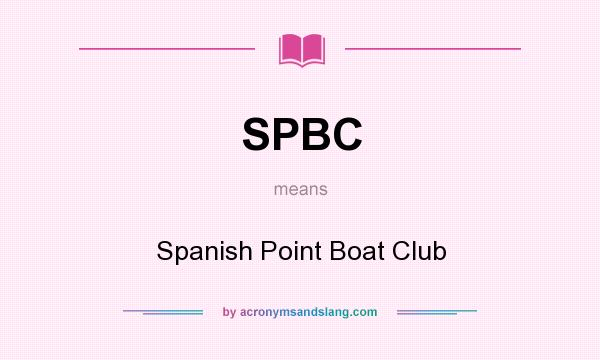 What does SPBC mean? It stands for Spanish Point Boat Club