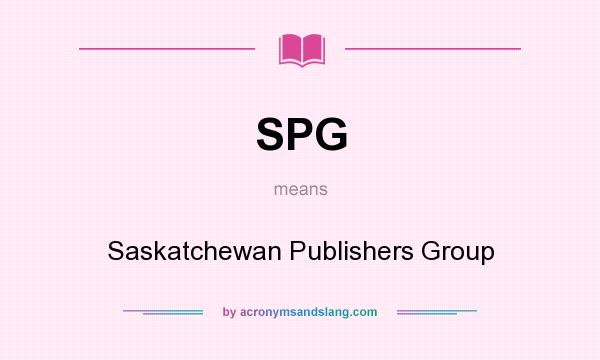 What does SPG mean? It stands for Saskatchewan Publishers Group