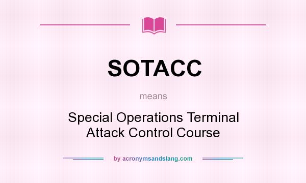 What does SOTACC mean? It stands for Special Operations Terminal Attack Control Course