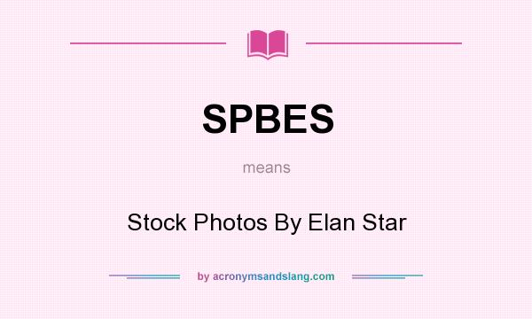 What does SPBES mean? It stands for Stock Photos By Elan Star