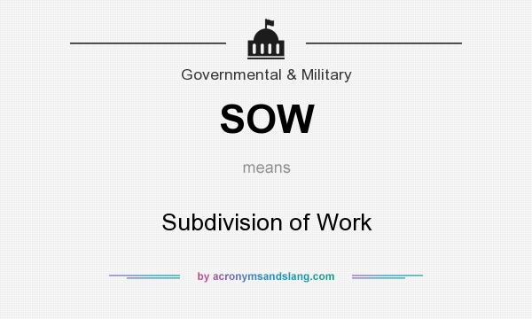 What does SOW mean? It stands for Subdivision of Work