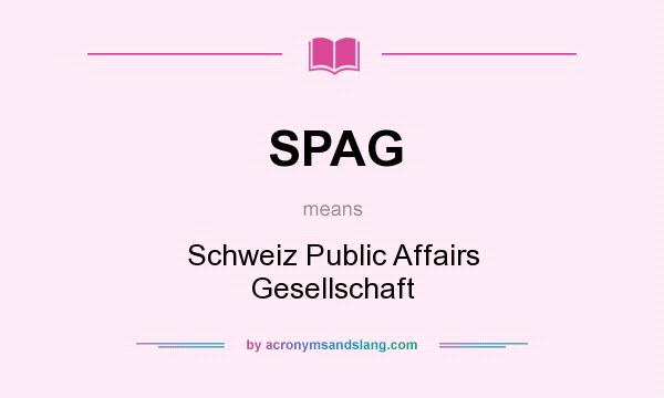 What does SPAG mean? It stands for Schweiz Public Affairs Gesellschaft