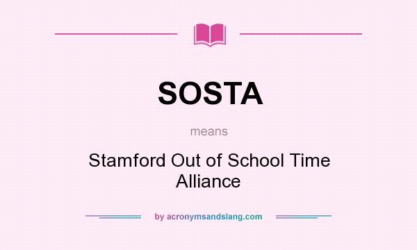 What does SOSTA mean? It stands for Stamford Out of School Time Alliance