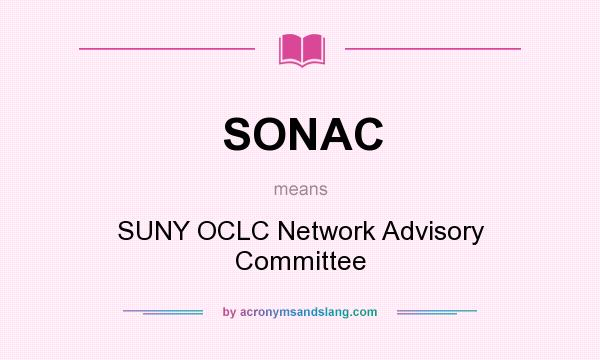 What does SONAC mean? It stands for SUNY OCLC Network Advisory Committee