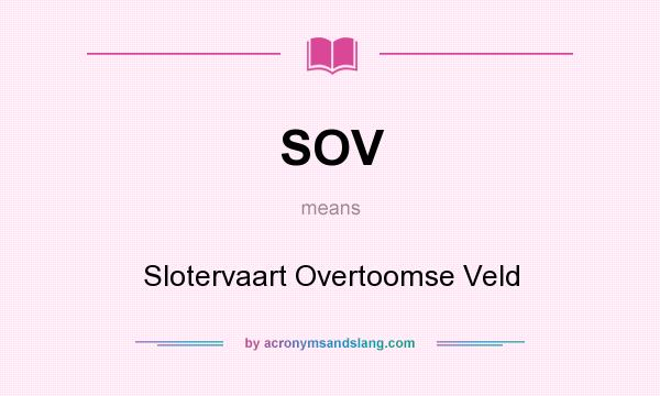 What does SOV mean? It stands for Slotervaart Overtoomse Veld