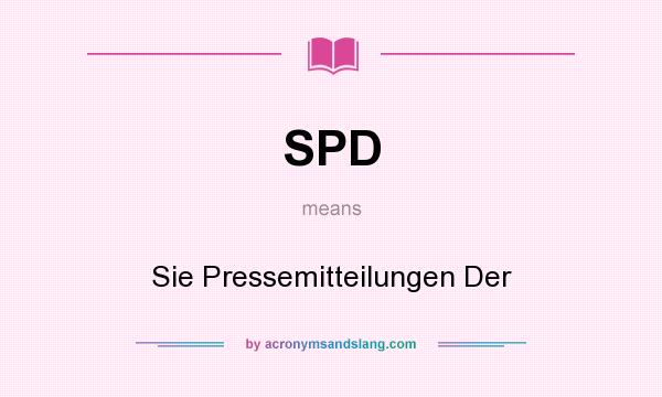 What does SPD mean? It stands for Sie Pressemitteilungen Der