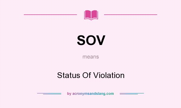 What does SOV mean? It stands for Status Of Violation
