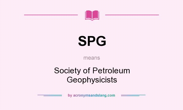 What does SPG mean? It stands for Society of Petroleum Geophysicists