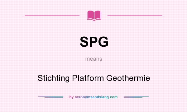 What does SPG mean? It stands for Stichting Platform Geothermie