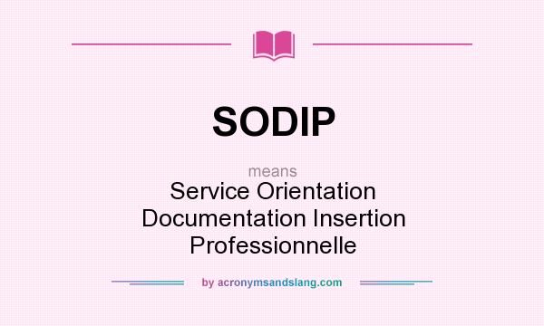What does SODIP mean? It stands for Service Orientation Documentation Insertion Professionnelle