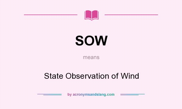 What does SOW mean? It stands for State Observation of Wind