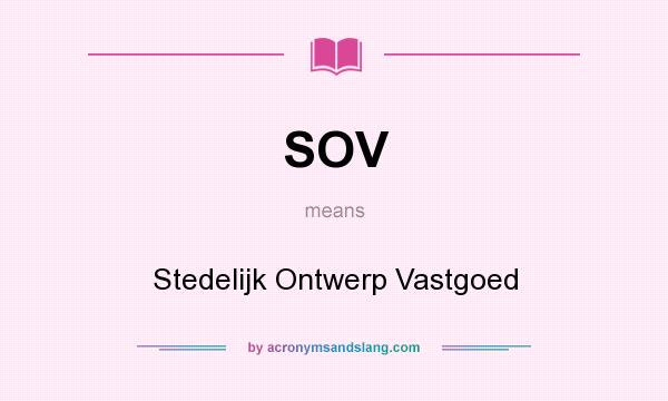 What does SOV mean? It stands for Stedelijk Ontwerp Vastgoed