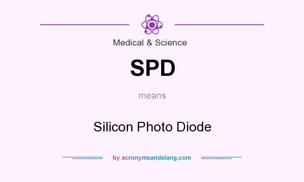 What does SPD mean? It stands for Silicon Photo Diode