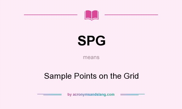 What does SPG mean? It stands for Sample Points on the Grid