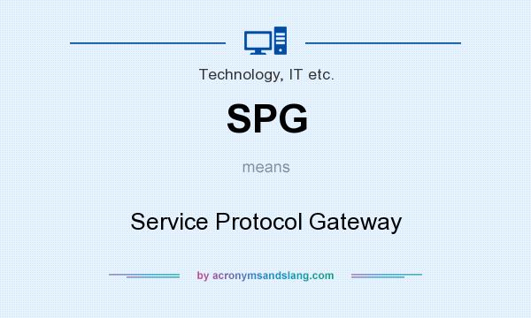 What does SPG mean? It stands for Service Protocol Gateway