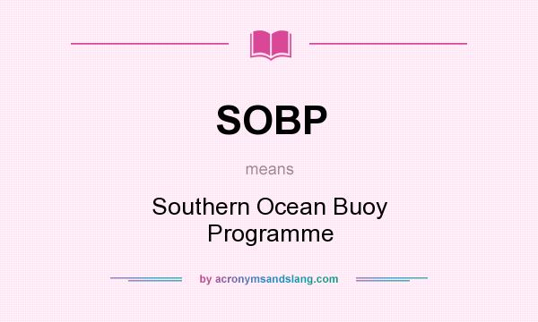 What does SOBP mean? It stands for Southern Ocean Buoy Programme