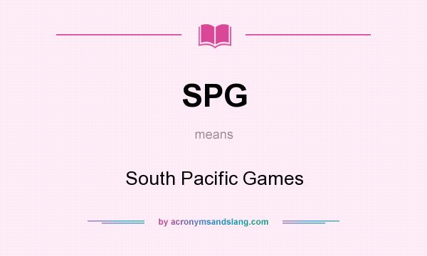 What does SPG mean? It stands for South Pacific Games