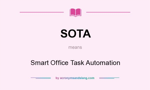 What does SOTA mean? It stands for Smart Office Task Automation