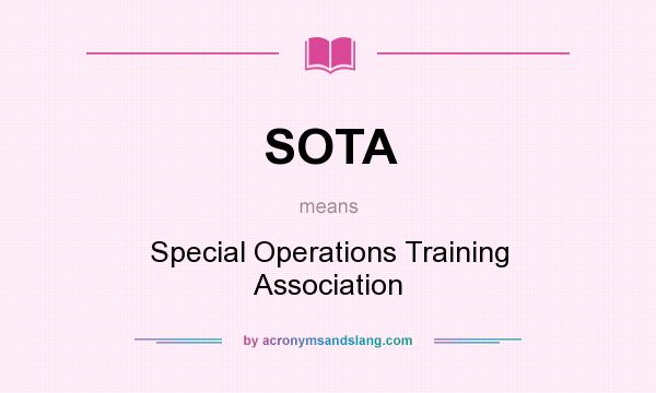 What does SOTA mean? It stands for Special Operations Training Association