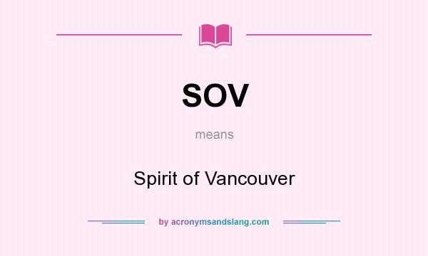 What does SOV mean? It stands for Spirit of Vancouver