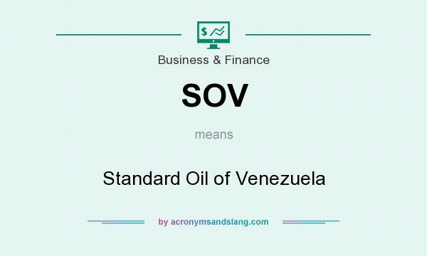 What does SOV mean? It stands for Standard Oil of Venezuela
