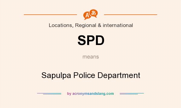 What does SPD mean? It stands for Sapulpa Police Department