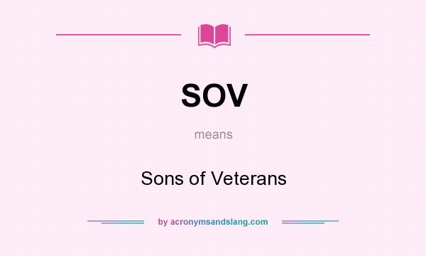 What does SOV mean? It stands for Sons of Veterans