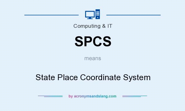 What does SPCS mean? It stands for State Place Coordinate System
