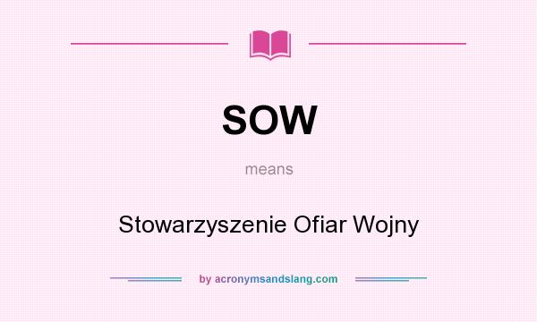 What does SOW mean? It stands for Stowarzyszenie Ofiar Wojny
