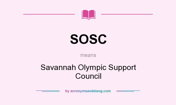 What does SOSC mean? It stands for Savannah Olympic Support Council