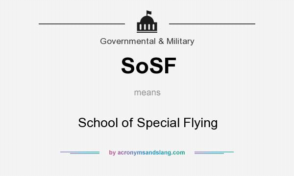 What does SoSF mean? It stands for School of Special Flying