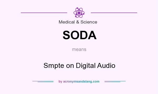 What does SODA mean? It stands for Smpte on Digital Audio