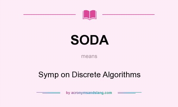 What does SODA mean? It stands for Symp on Discrete Algorithms