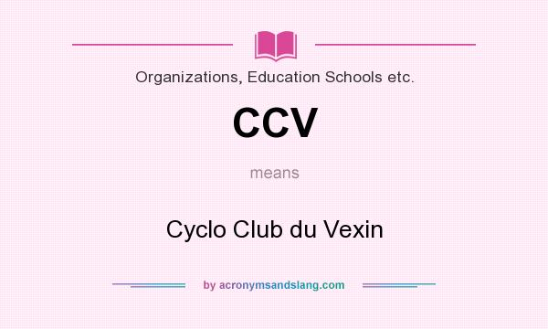 What does CCV mean? It stands for Cyclo Club du Vexin
