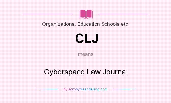 What does CLJ mean? It stands for Cyberspace Law Journal