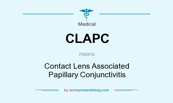 What does CLAPC mean? It stands for Contact Lens Associated Papillary Conjunctivitis