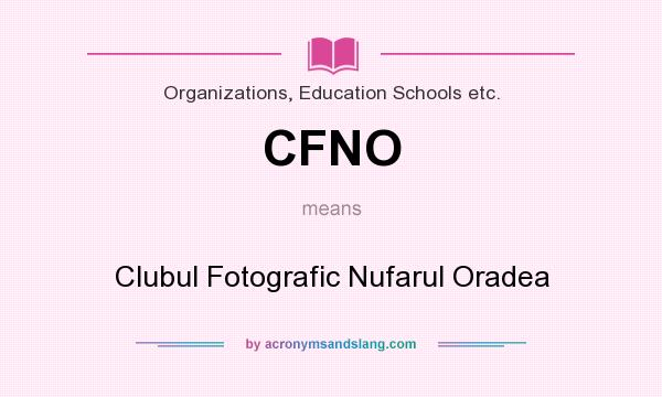 What does CFNO mean? It stands for Clubul Fotografic Nufarul Oradea