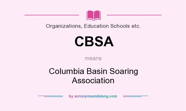 What does CBSA mean? It stands for Columbia Basin Soaring Association