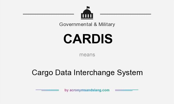 What does CARDIS mean? It stands for Cargo Data Interchange System