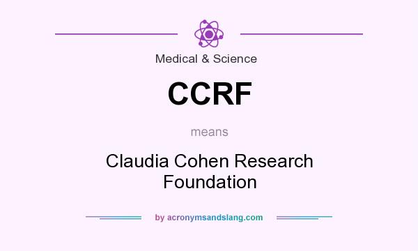What does CCRF mean? It stands for Claudia Cohen Research Foundation