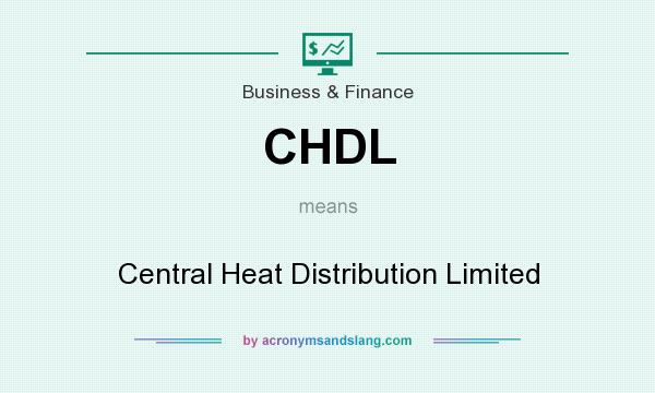 What does CHDL mean? It stands for Central Heat Distribution Limited