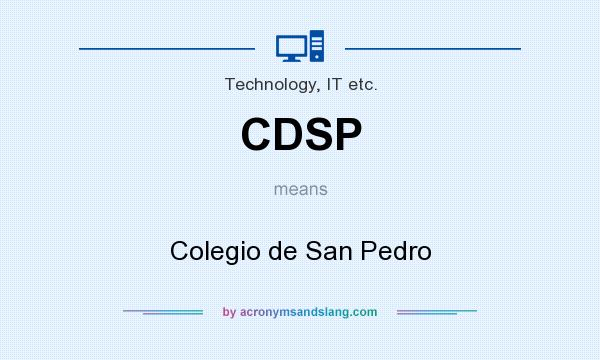 What does CDSP mean? It stands for Colegio de San Pedro