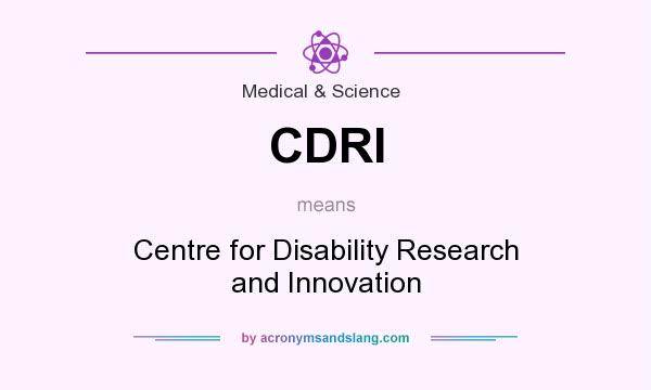 What does CDRI mean? It stands for Centre for Disability Research and Innovation