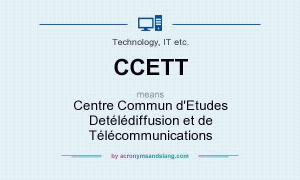 What does CCETT mean? It stands for Centre Commun d`Etudes Detélédiffusion et de Télécommunications