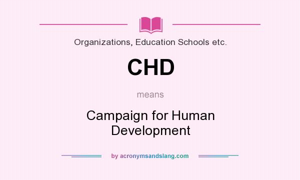 What does CHD mean? It stands for Campaign for Human Development
