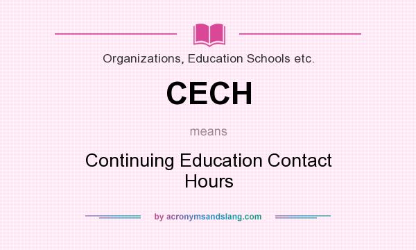 What does CECH mean? It stands for Continuing Education Contact Hours